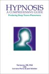 HYPNOSIS A COMPREHENSIVE GUIDE : Producing Deep Trance Phenomena