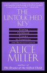 THE UNTOUCHED KEY : Tracing Childhood Trauma In Creaticity & Destructiveness