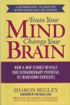 TRAIN YOUR MIND CHANGE YOUR BRAIN