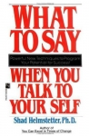 WHAT TO SAY WHEN YOU TALK TO YOURSELF
