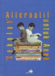 SEKOLAH ALTERNATIF UNTUK ANAK