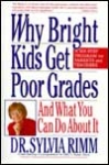 WHY BRIGHT KIDS GET POOR GRADES