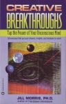 CREATIVE BREAKTHROUGHS: Tap The Power of Your Unconscious Mind
